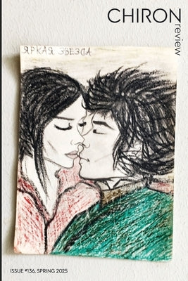 Chiron Review #136: spring 2025 by Hathaway, Michael