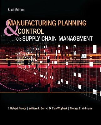 Manufacturing Planning and Control for Supply Chain Management by Jacobs, F. Robert