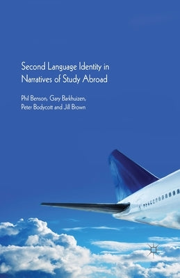 Second Language Identity in Narratives of Study Abroad by Benson, P.