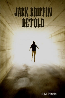 Jack Griffin Retold by Kinzie, E. M.
