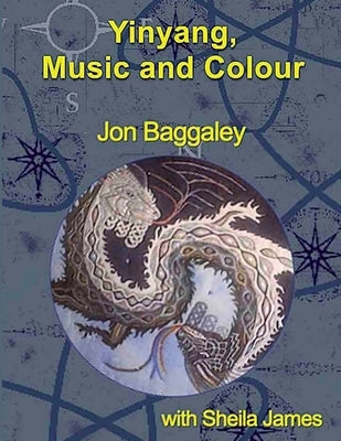Yinyang, Music and Colour by Baggaley, Jon