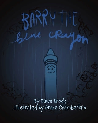 Barry the Blue Crayon by Chamberlain, Grace