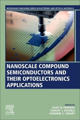 Nanoscale Compound Semiconductors and Their Optoelectronics Applications by Pawade, Vijay B.