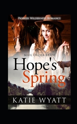 Hope's Spring by Wyatt, Katie