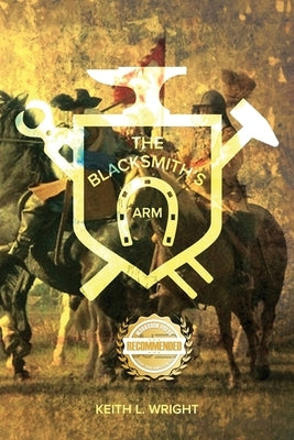 The Blacksmith's Arm by Wright, Keith L.