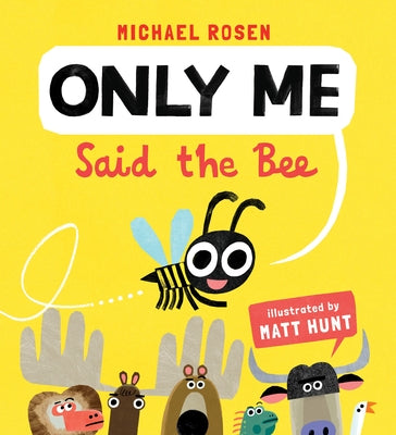 Only Me, Said the Bee by Rosen, Michael