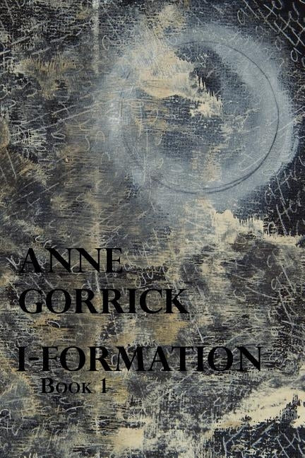 I-Formation, Book 1 by Gorrick, Anne