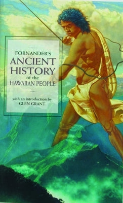 Fornander's Ancient History of the Hawaiian People by Fornander, Abraham
