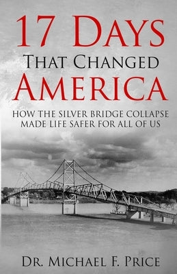 17 Days That Changed America by Price, Michael F.