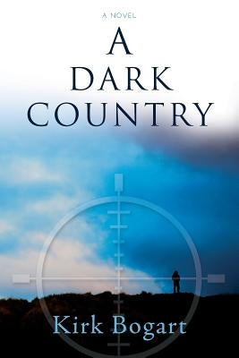 A Dark Country by Bogart, Kirk