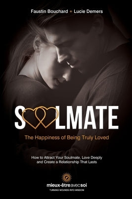 Soulmate, The Happiness of Being Truly Loved by Bouchard, Faustin