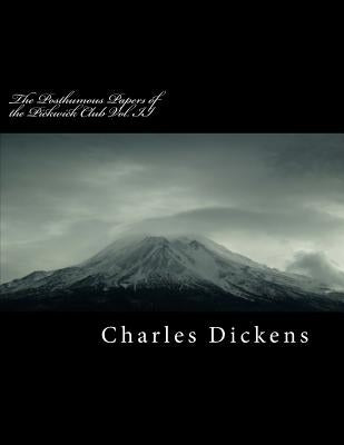 The Posthumous Papers of the Pickwick Club Vol. II by Dickens, Charles
