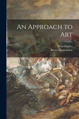 An Approach to Art by Mullen, Mary 1875-