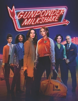 Gunpowder Milkshake: A Script by Evans, Michael
