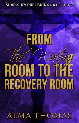 From The Waiting Room to The Recovery Room by Editing, Atw