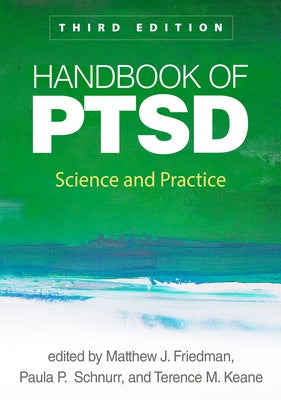 Handbook of Ptsd: Science and Practice by Friedman, Matthew J.