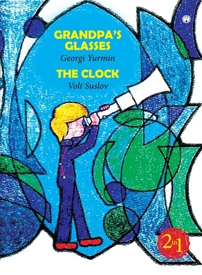 Grandpa's Glasses, The Clock by Yurmin, Georgi