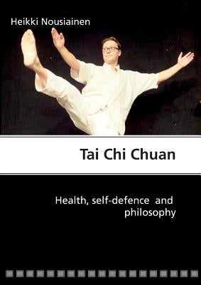 Tai Chi Chuan by Nousiainen, Heikki