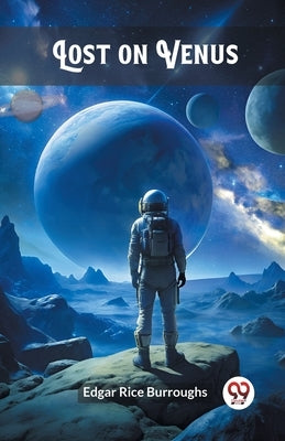 Lost on Venus by Burroughs, Edgar Rice