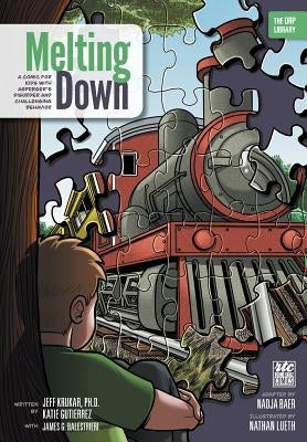 Melting Down: A Comic for Kids with Asperger's Disorder and Challenging Behavior (The ORP Library) by Krukar, Jeff