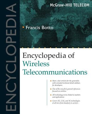 Encyclopedia of Wireless Telecommunications by Botto, Francis
