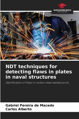 NDT techniques for detecting flaws in plates in naval structures by Pereira de Macedo, Gabriel