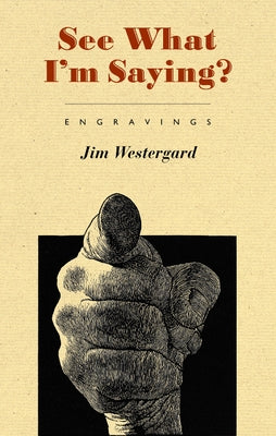 See What I'm Saying? by Westergard, Jim