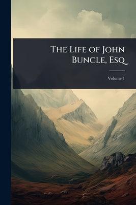 The Life of John Buncle, Esq by 