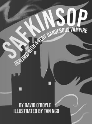 Safkinsop: Dealings with a Very Dangerous Vampire: Dealings with a very Dangerous Vampire by O'Boyle, David