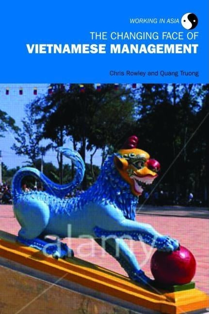 The Changing Face of Vietnamese Management by Rowley, Chris