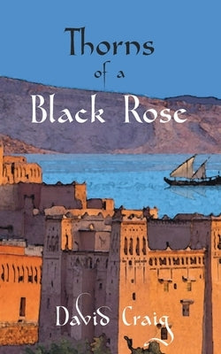Thorns of a Black Rose by Craig, David
