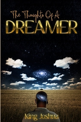 The Thoughts Of A Dreamer by Francis, Joshua