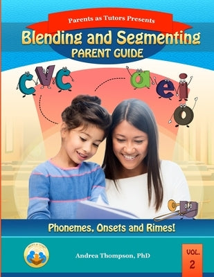 Blending and Segmenting: Parent Guide: Black and White Version by Thompson, Andrea