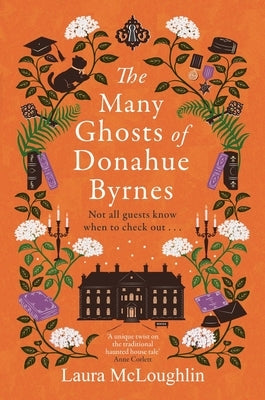 The Many Ghosts of Donahue Byrnes: Not All Guest Know When to Check Out... by McLoughlin, Laura