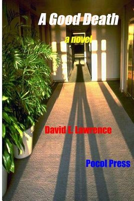 A Good Death by Lawrence, David E.