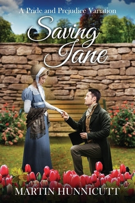 Saving Jane: A Variation on Pride and Prejudice by Hunnicutt, Martin