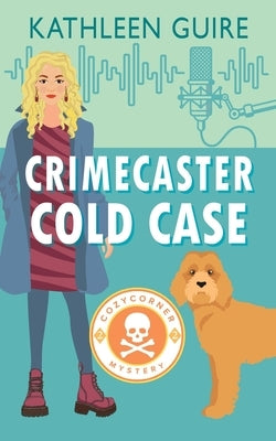 Crimecaster Cold Case by Guire, Kathleen