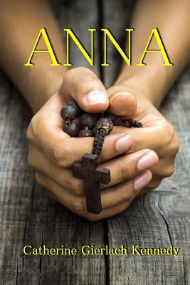 Anna by Kennedy, Catherine Gierlach