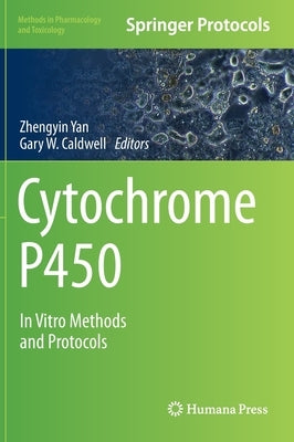 Cytochrome P450: In Vitro Methods and Protocols by Yan, Zhengyin