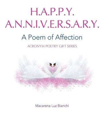 Happy Anniversary: A Poem of Affection by Bianchi, Macarena Luz