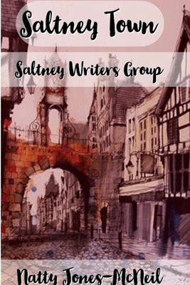 Saltney Writers by Jones-McNeil, Natty