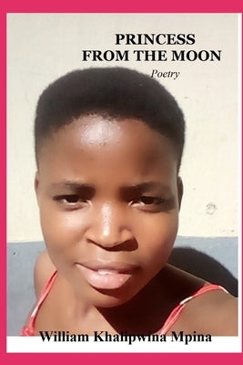 Princess From the Moon poetry by Mpina, William Khalipwina