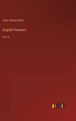 English Premiers: Vol. II by Earle, John Charles