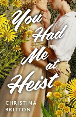 You Had Me at Heist by Britton, Christina