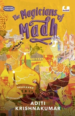 The Magicians of Madh (Meandering Magicians Series Book I) by Krishnakumar, Aditi