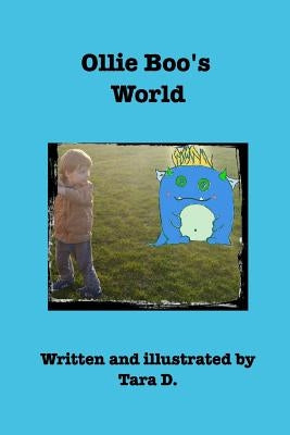 Ollie Boo's World: Ollie Boo's World by D, Tara
