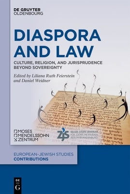 Diaspora and Law: Culture, Religion, and Jurisprudence Beyond Sovereignty by Feierstein, Liliana Ruth