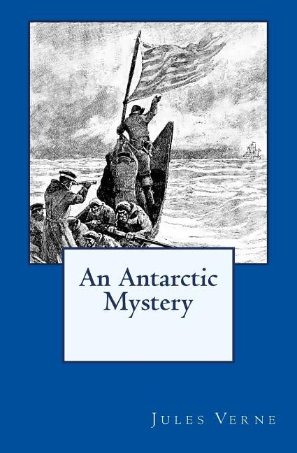 An Antarctic Mystery: The original edition of 1905 by Hoey, Cashel