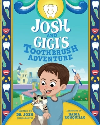 Josh And Gigi's Toothbrush Adventure by Ronquillo, Nadia
