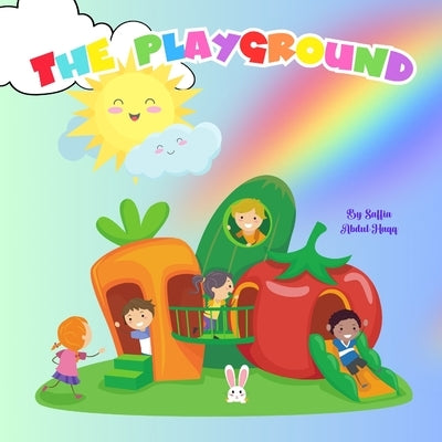 The Playground. Perfect For Ages 3-7 by Abdul-Haqq, Saffia